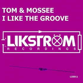 TOM & MOSSEE - I LIKE THE GROOVE